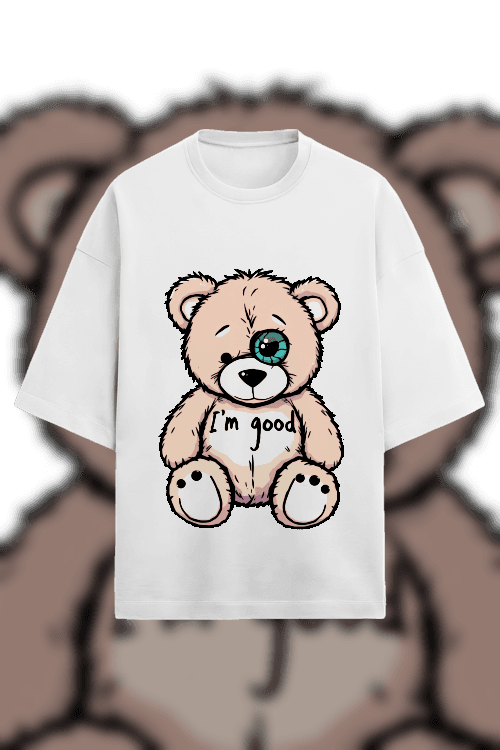 Design - teddy bear with a broken eye and text "im good"